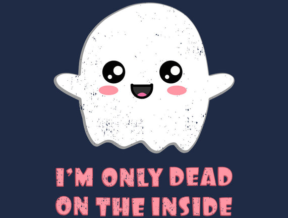 I'm Only Dead On The Inside