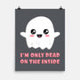 I'm Only Dead On The Inside-none matte poster-BridgeWalker