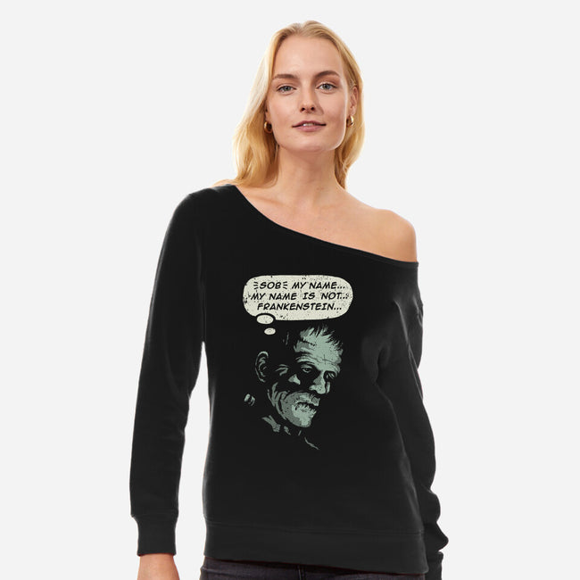 My Name Is Not Frankenstein-womens off shoulder sweatshirt-kg07