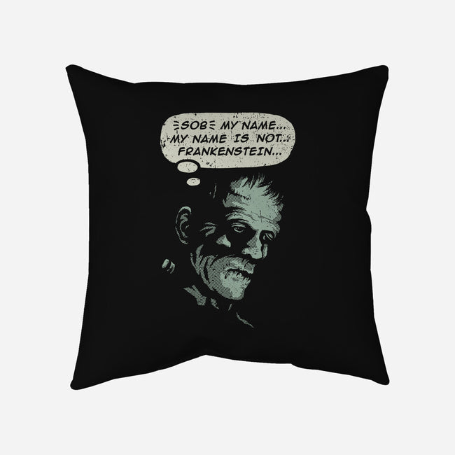 My Name Is Not Frankenstein-none removable cover w insert throw pillow-kg07