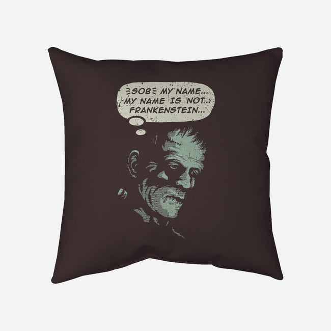 My Name Is Not Frankenstein-none removable cover w insert throw pillow-kg07
