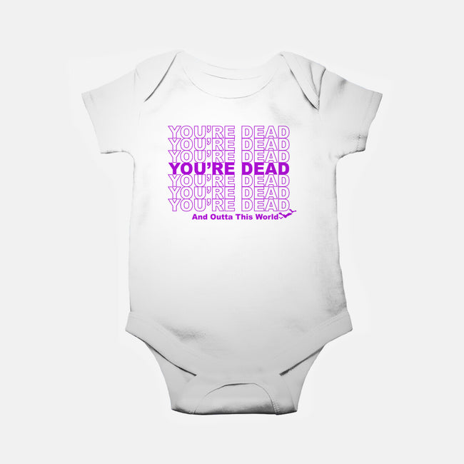 You're Dead-baby basic onesie-goodidearyan