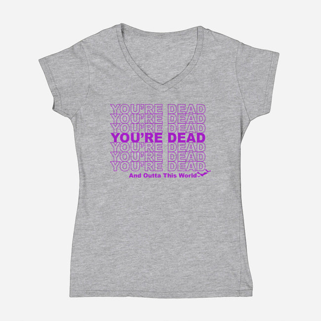 You're Dead-womens v-neck tee-goodidearyan