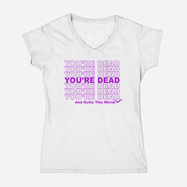 You're Dead-womens v-neck tee-goodidearyan