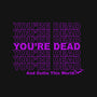 You're Dead-none adjustable tote bag-goodidearyan