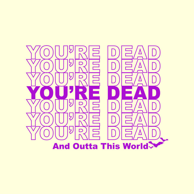 You're Dead-none polyester shower curtain-goodidearyan