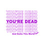 You're Dead-unisex kitchen apron-goodidearyan