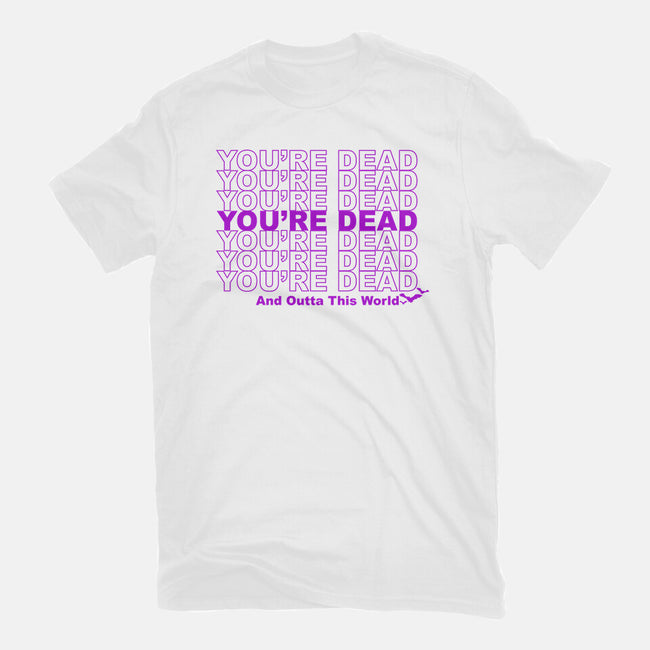 You're Dead-youth basic tee-goodidearyan