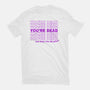 You're Dead-womens fitted tee-goodidearyan