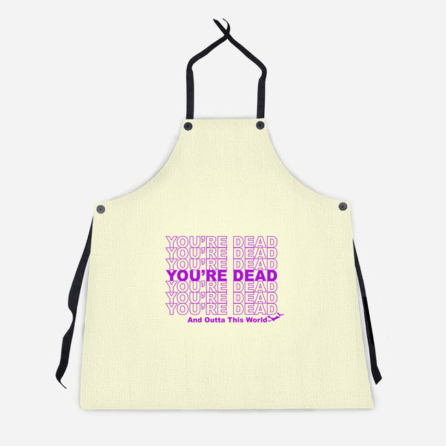You're Dead-unisex kitchen apron-goodidearyan
