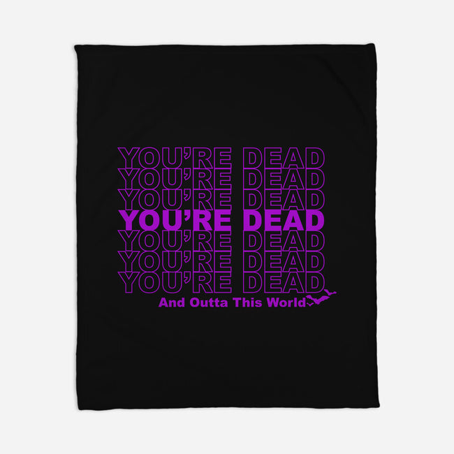 You're Dead-none fleece blanket-goodidearyan