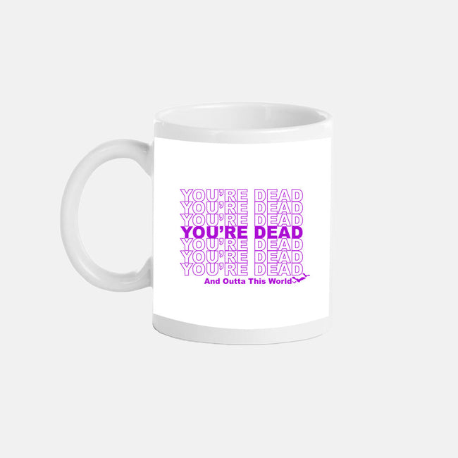 You're Dead-none mug drinkware-goodidearyan