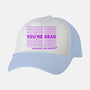 You're Dead-unisex trucker hat-goodidearyan