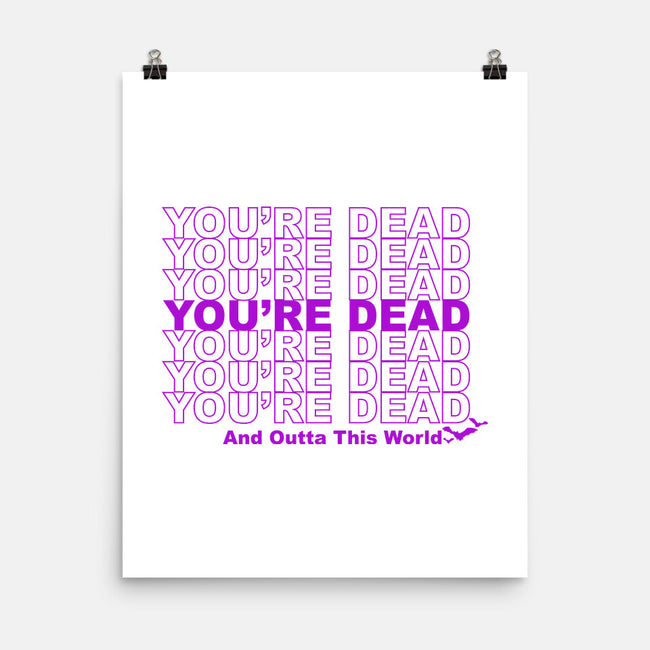 You're Dead-none matte poster-goodidearyan