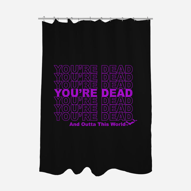 You're Dead-none polyester shower curtain-goodidearyan