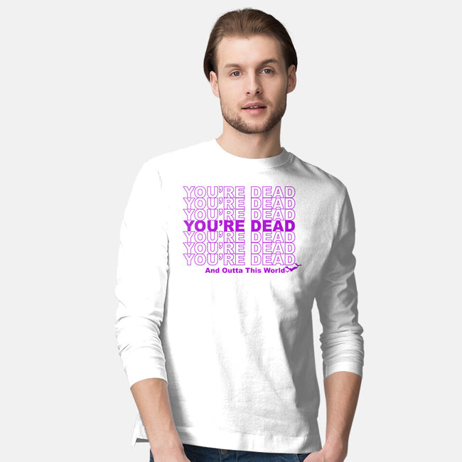 You're Dead-mens long sleeved tee-goodidearyan