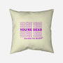 You're Dead-none removable cover throw pillow-goodidearyan