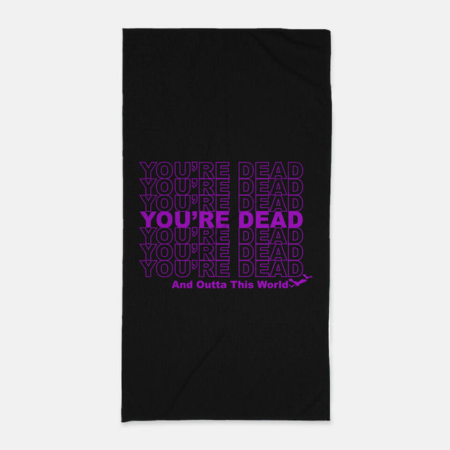 You're Dead-none beach towel-goodidearyan