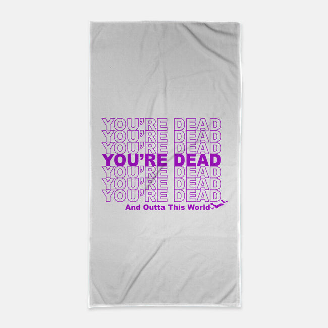 You're Dead-none beach towel-goodidearyan