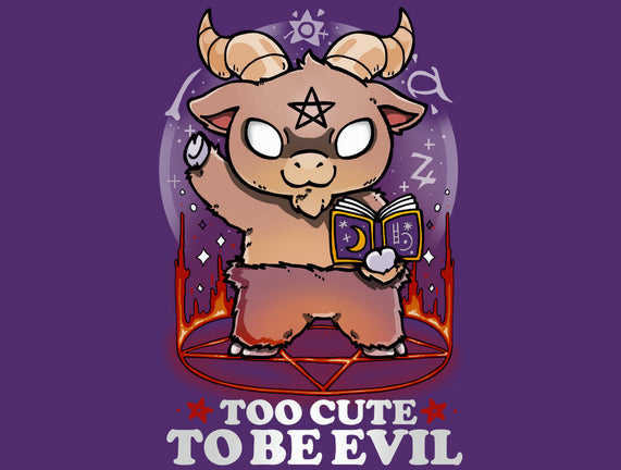 Too Cute To Be Evil