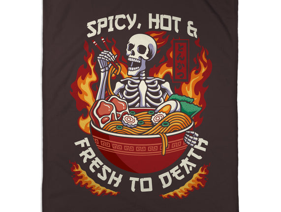 Spicy, Hot & Fresh to Death