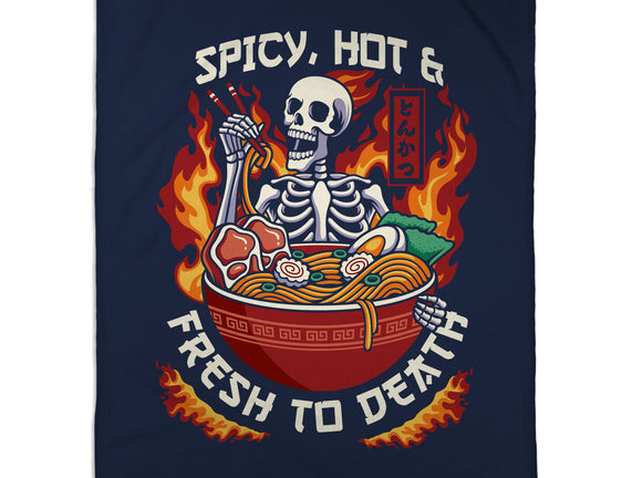 Spicy, Hot & Fresh to Death