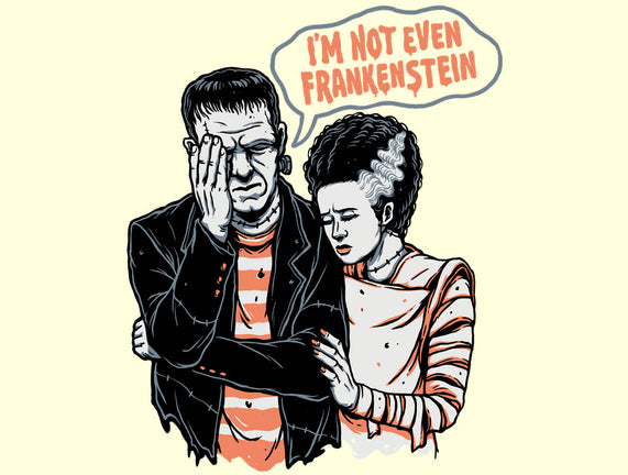 I'm Not Even Frankenstein