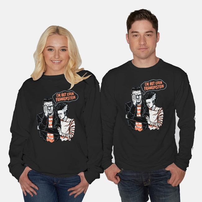 I'm Not Even Frankenstein-unisex crew neck sweatshirt-momma_gorilla