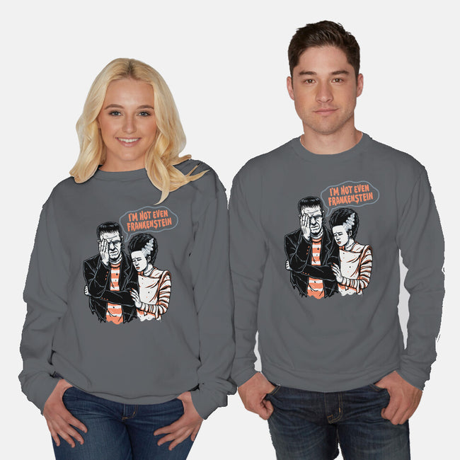 I'm Not Even Frankenstein-unisex crew neck sweatshirt-momma_gorilla