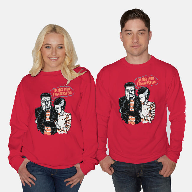 I'm Not Even Frankenstein-unisex crew neck sweatshirt-momma_gorilla