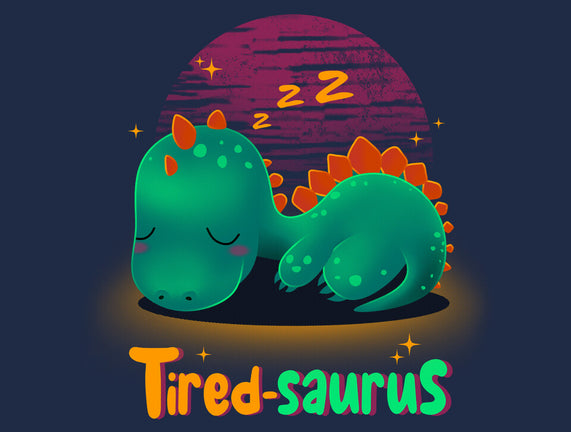 Tired-saurus