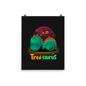 Tired-saurus