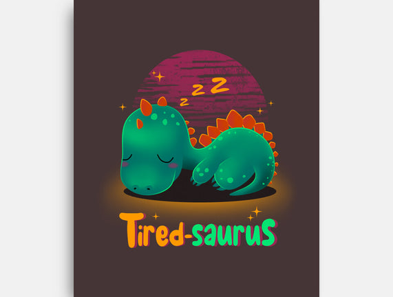 Tired-saurus