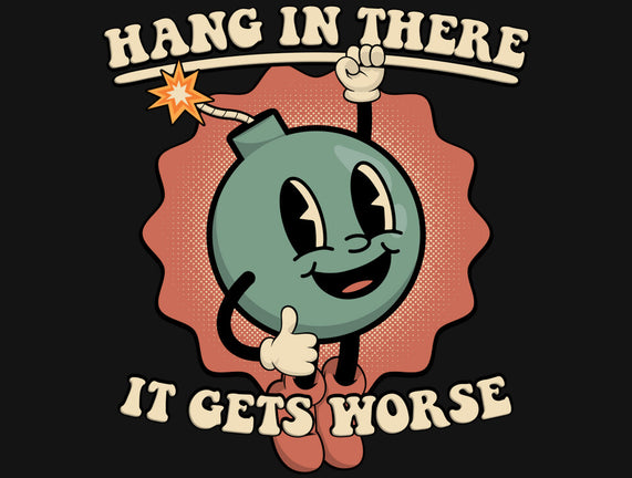 Hang In There