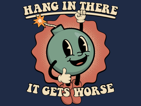 Hang In There