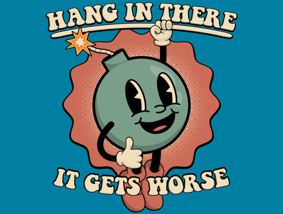 Hang In There