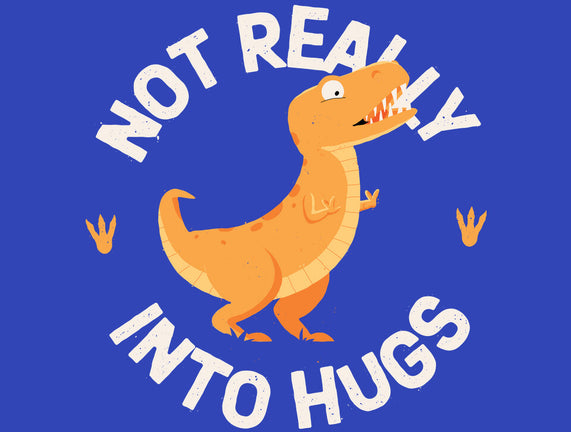 Not Really Into Hugs