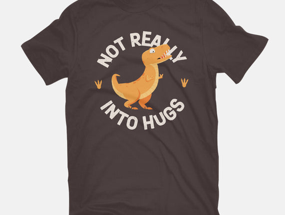 Not Really Into Hugs