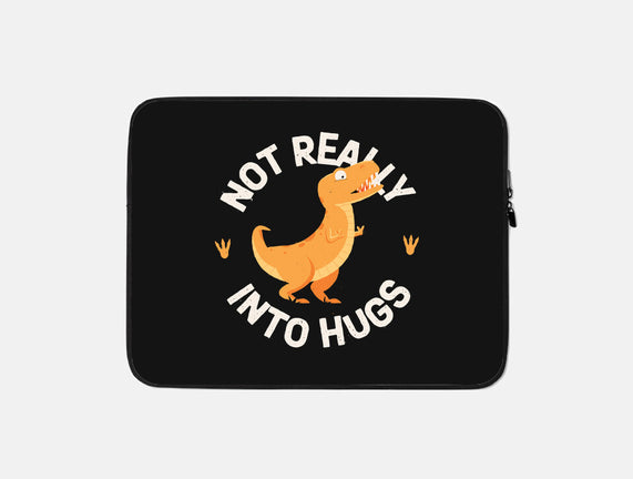 Not Really Into Hugs