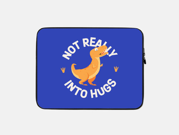 Not Really Into Hugs