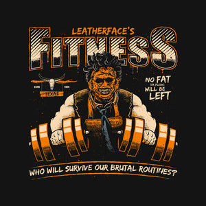 Leatherface's Fitness