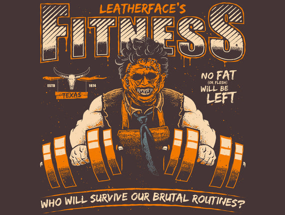 Leatherface's Fitness