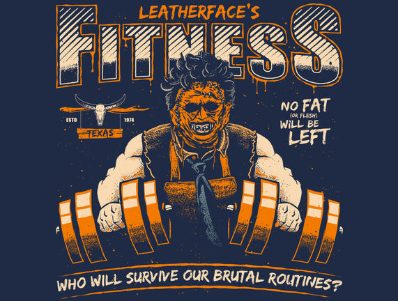 Leatherface's Fitness