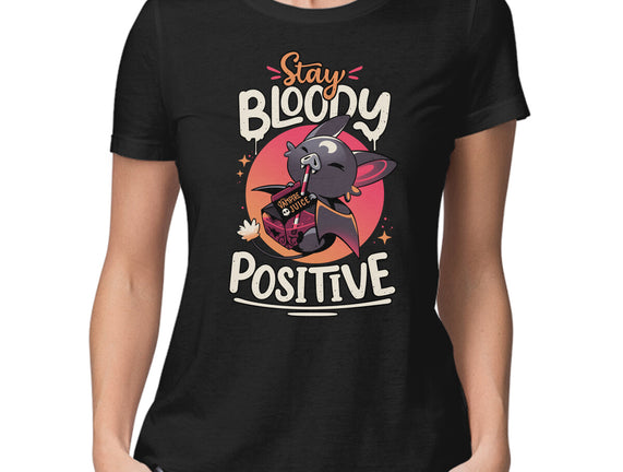 Stay Bloody Positive