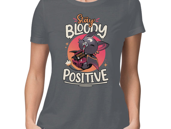 Stay Bloody Positive