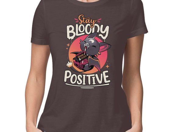 Stay Bloody Positive