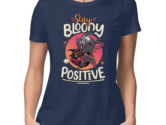 Stay Bloody Positive