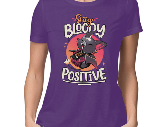 Stay Bloody Positive