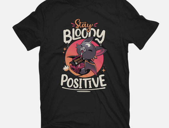 Stay Bloody Positive