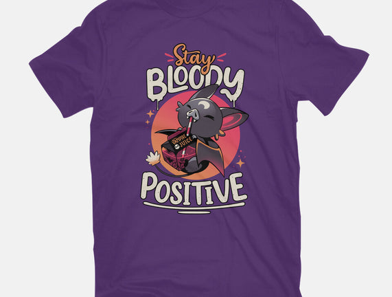 Stay Bloody Positive